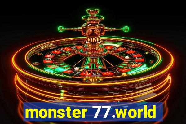 monster 77.world